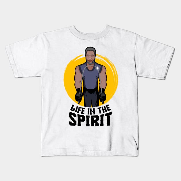 Life in the spirit spirit shirt Kids T-Shirt by Ddavis19